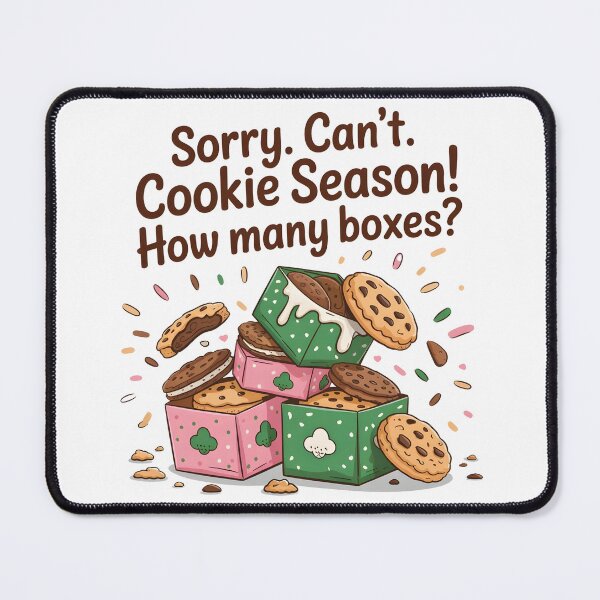 Item preview, Sorry Can't Cookie Season How Many Boxes designed and sold by MaxxerDesigns.