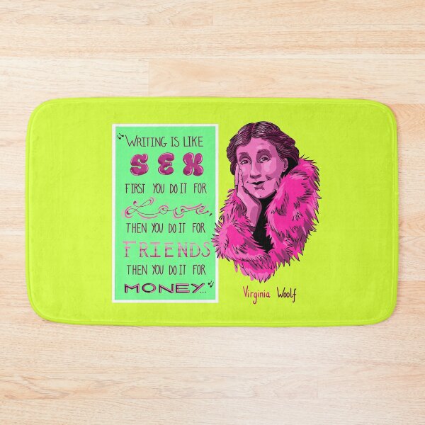 Item preview, "Writing is like sex. First you do it for love, then you do it for freinds, then you do it for money" Virginia Woolf designed and sold by taty101.