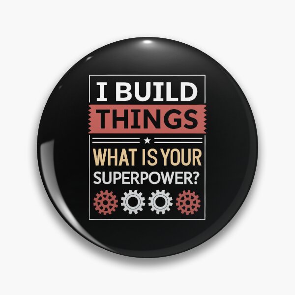 Item preview, I Build Things, What Is Your Superpower designed and sold by ThatBBStore.