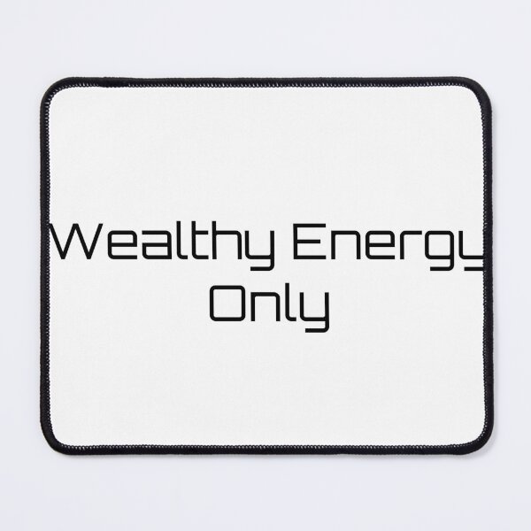 Item preview, Wealthy Energy Only designed and sold by Ninjacatoff.