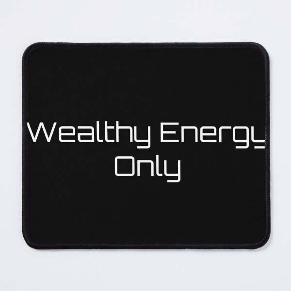 Item preview, Wealthy Energy Only designed and sold by Ninjacatoff.