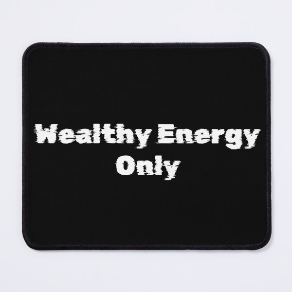 Item preview, Wealthy Energy Only designed and sold by Ninjacatoff.