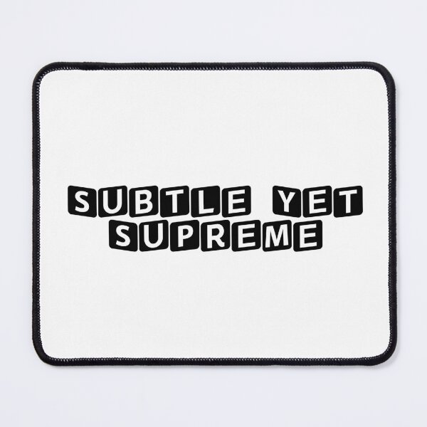 Item preview, Subtle Yet Supreme designed and sold by Ninjacatoff.