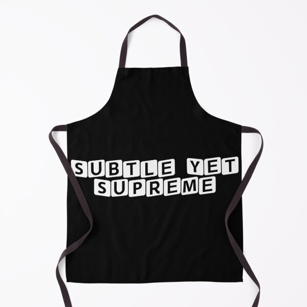 Item preview, Subtle Yet Supreme designed and sold by Ninjacatoff.