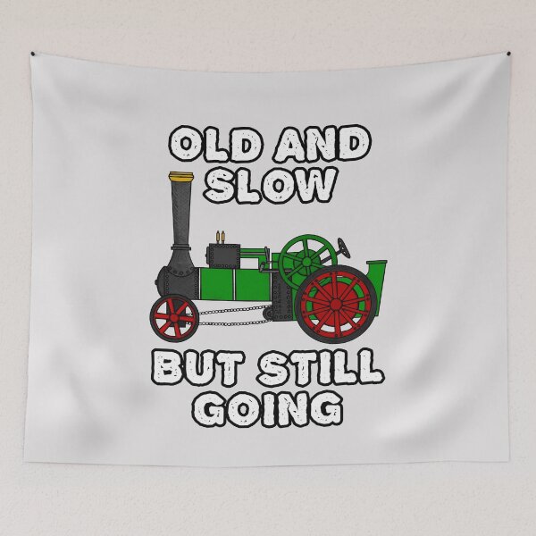 Item preview, Traction Engine, Old And Slow But Still Going, Retired Funny designed and sold by doodlerob.