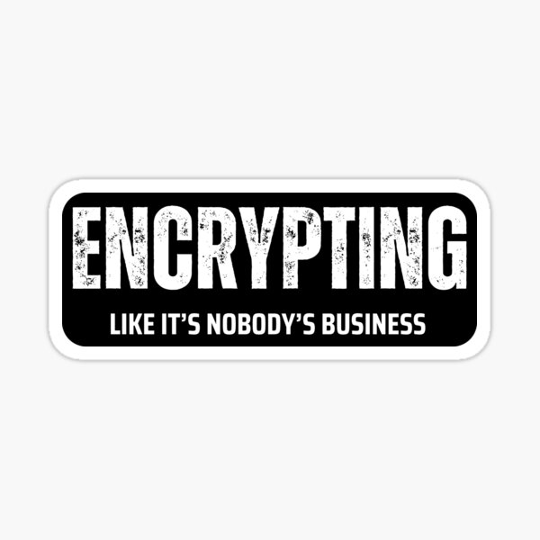 Item preview, Cybersecurity Engineer: Encrypting Like It’s Nobody’s Business – Tech Slogan designed and sold by Straight-Up Snark.