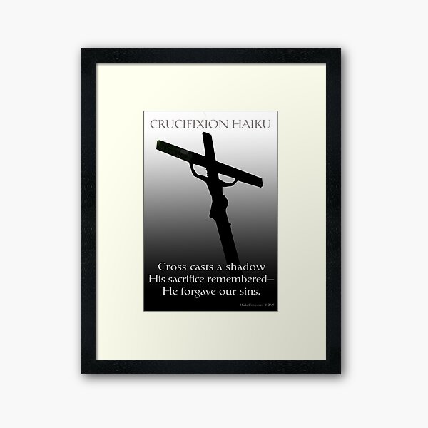 Crucifixion Haiku Framed Art Print