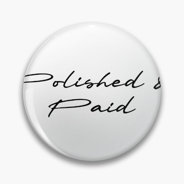 Item preview, Polished & Paid designed and sold by Ninjacatoff.