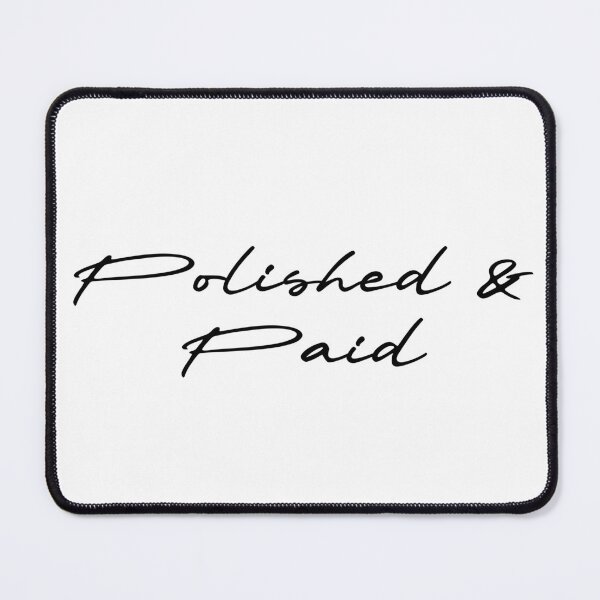 Item preview, Polished & Paid designed and sold by Ninjacatoff.