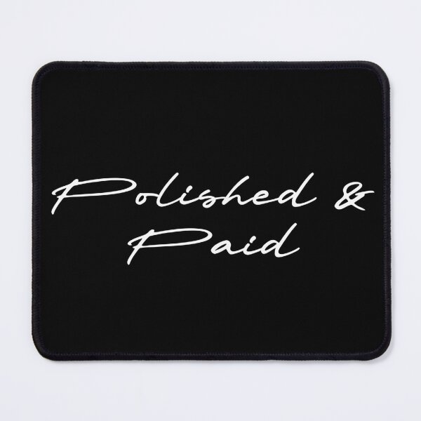 Item preview, Polished & Paid designed and sold by Ninjacatoff.