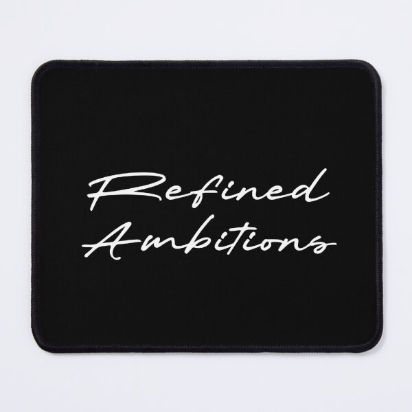 Item preview, Refined Ambitions designed and sold by Ninjacatoff.