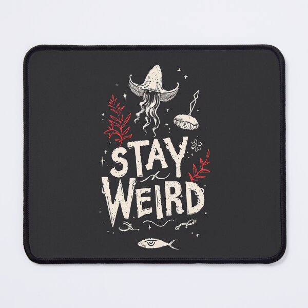 Item preview, Stay weird designed and sold by MendaciousMina.