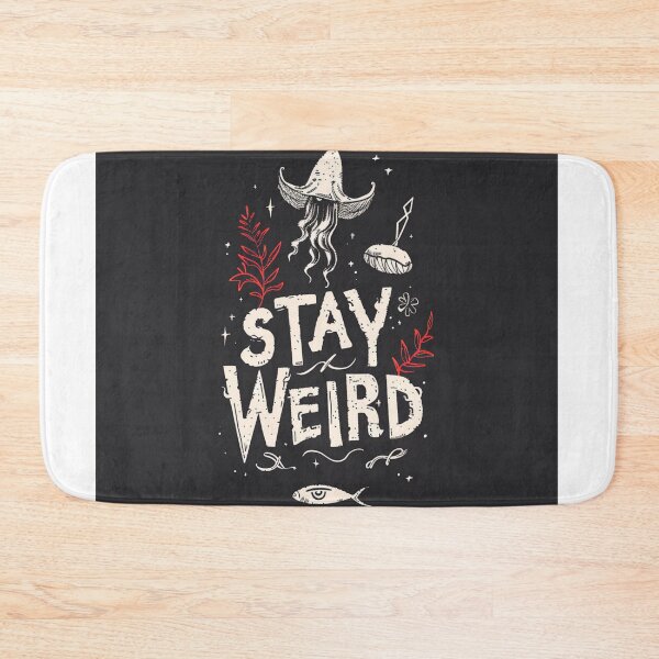 Item preview, Stay weird designed and sold by MendaciousMina.