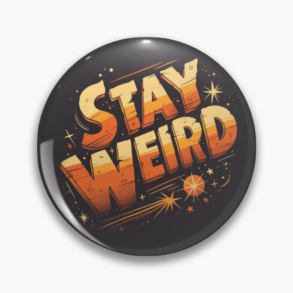 Item preview,  Stay weird designed and sold by MendaciousMina.