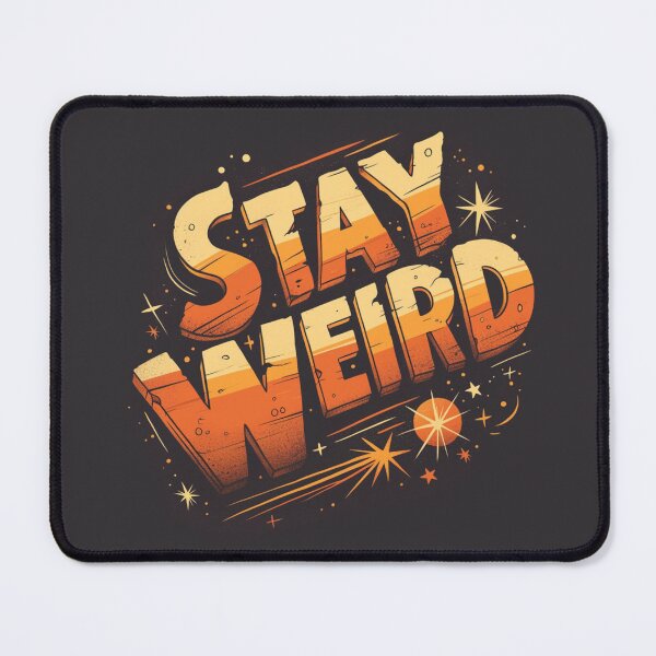 Item preview, Stay weird designed and sold by MendaciousMina.