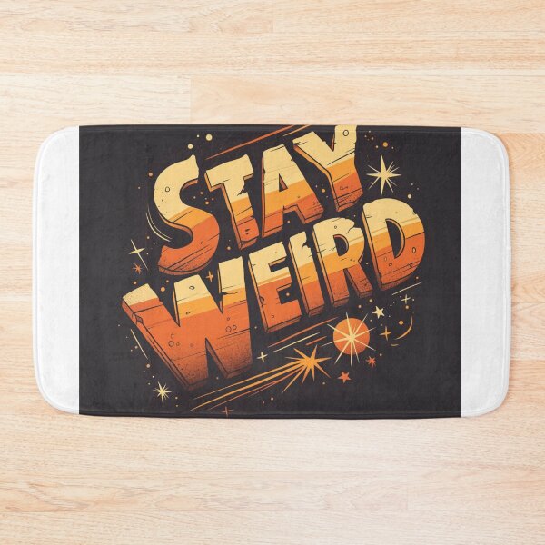 Item preview,  Stay weird designed and sold by MendaciousMina.
