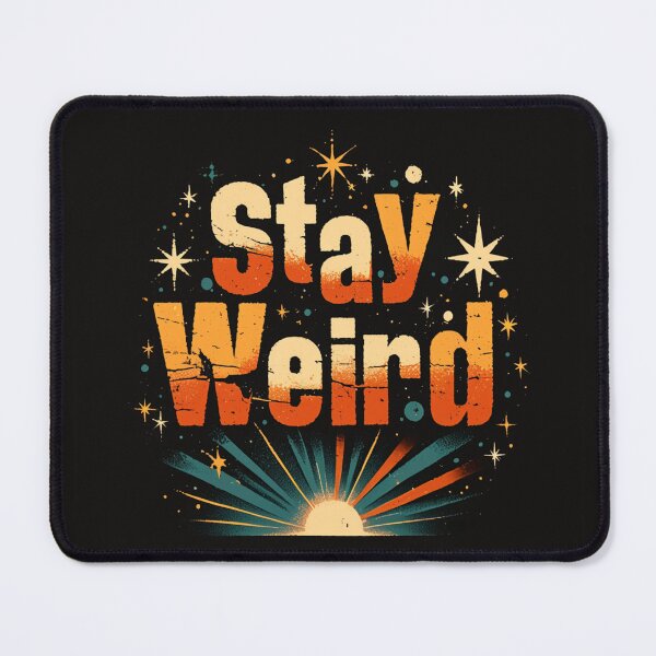Item preview, Stay weird designed and sold by MendaciousMina.