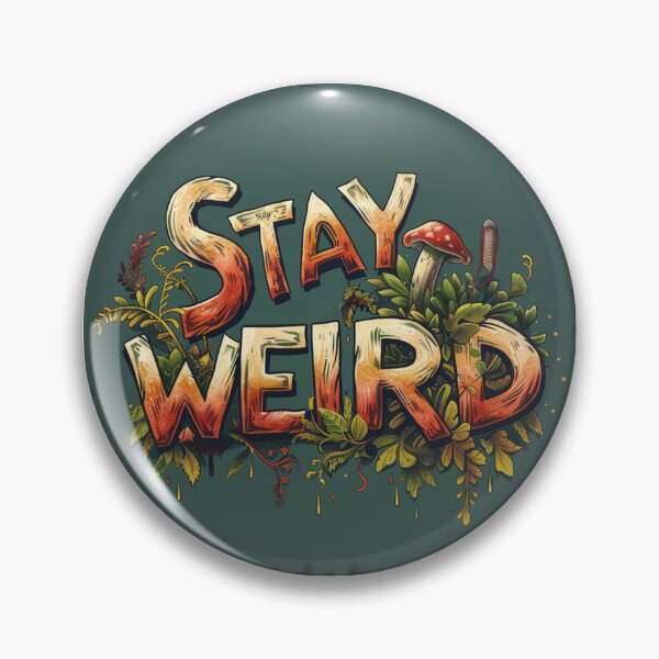 Item preview, Stay weird designed and sold by MendaciousMina.