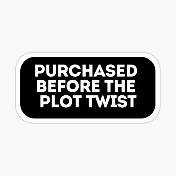 Item preview, Purchased Before The Plot Twist Anti Elon Musk Funny Tesla  designed and sold by sweetiescloset.