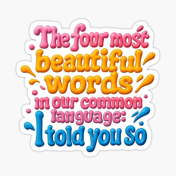 Item preview, The four most beautiful words – humorous art with saying designed and sold by Girih.