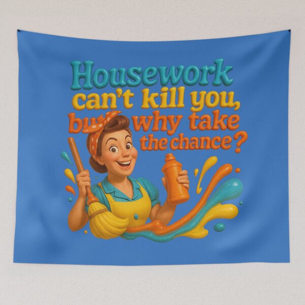 Item preview, Housework - Funny life wisdom designed and sold by Girih.