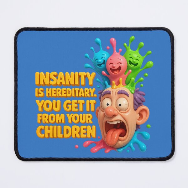Item preview, Madness is hereditary – Humorous parental wisdom designed and sold by Girih.