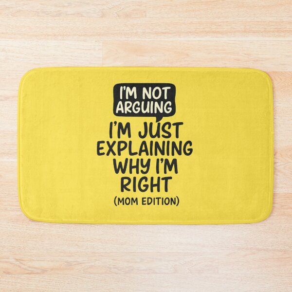 Item preview, I'm Not Arguing – Funny Mom Quote Speech Bubble Design designed and sold by Bratak.