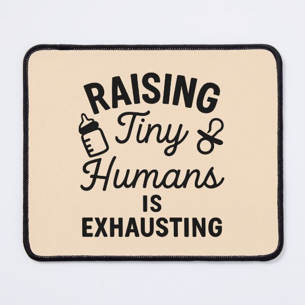 Item preview, Raising Tiny Humans Is Exhausting – Funny Parenting Quote with Baby Icons designed and sold by Bratak.
