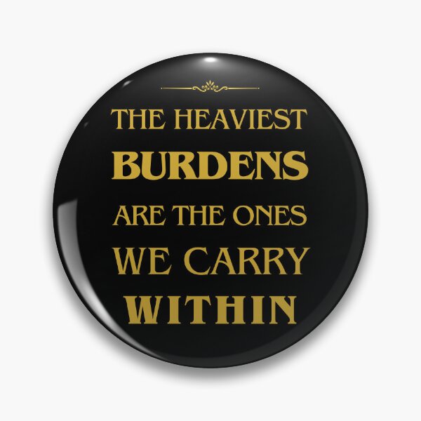 Item preview, The Heaviest Burdens are the Ones We Carry Within designed and sold by Klaudesign.