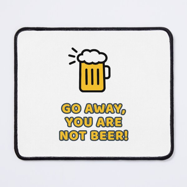 Item preview, Music Festival: Go away, you are not beer designed and sold by WurmWeb.DesignShop.