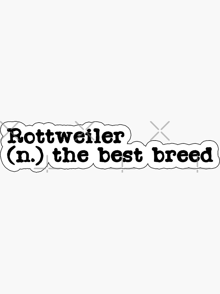 Thumbnail 3 of 3, Sticker, Rottweiler (n.) The Best Breed Funny & Cute designed and sold by K9ish.