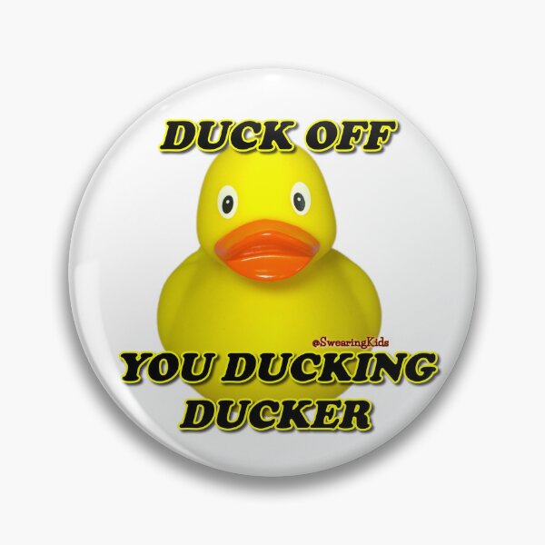 Item preview, Duck off you ducking ducker designed and sold by SwearingKids.