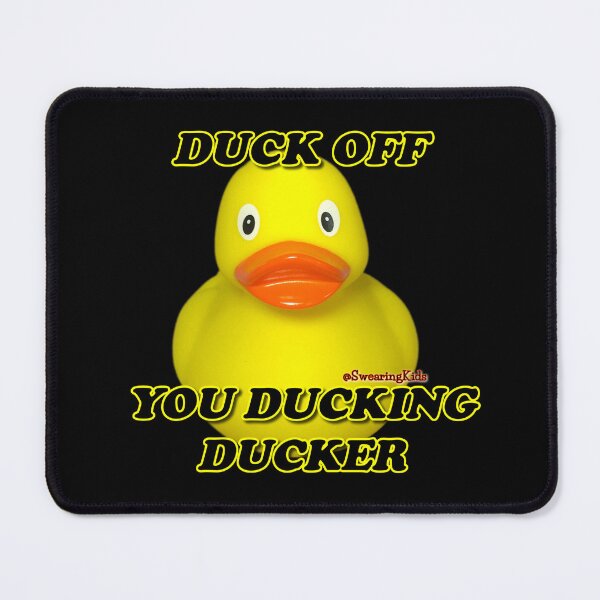 Item preview, Duck off you ducking ducker designed and sold by SwearingKids.