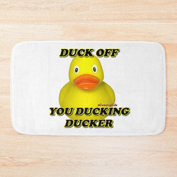 Item preview, Duck off you ducking ducker designed and sold by SwearingKids.