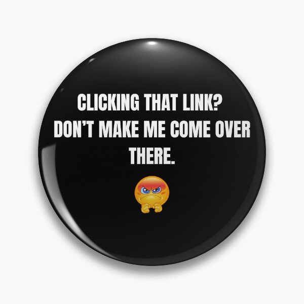 Item preview, Cybersecurity Engineer “Clicking on That Link? Don’t Make Me Come Over There” – Funny Tech Slogan designed and sold by Straight-Up Snark.
