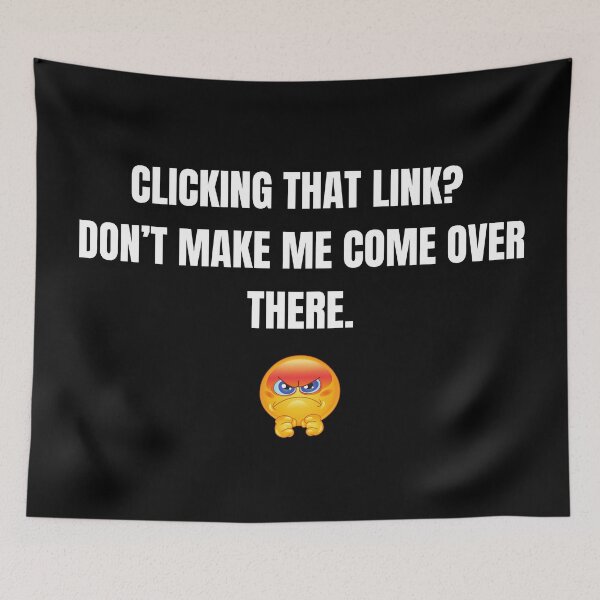 Item preview, Cybersecurity Engineer “Clicking on That Link? Don’t Make Me Come Over There” – Funny Tech Slogan designed and sold by Straight-Up Snark.