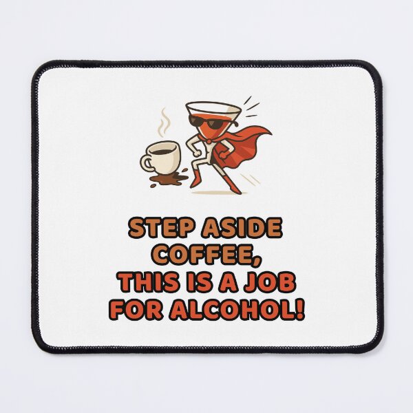 Item preview, Step aside coffee, this is a job for alcohol! designed and sold by WurmWeb.DesignShop.