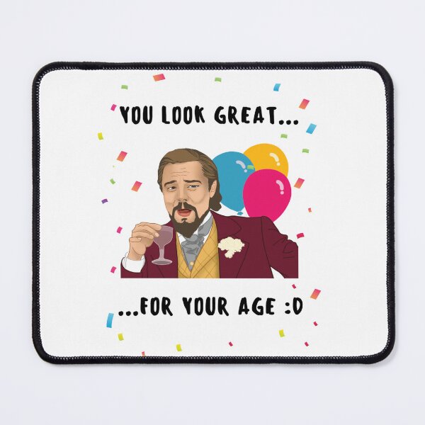 Item preview, You look great...for your age! designed and sold by UniqueTrick.