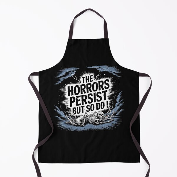 Item preview, The Horrors Persist But So Do I designed and sold by Mateusz Majcherek.