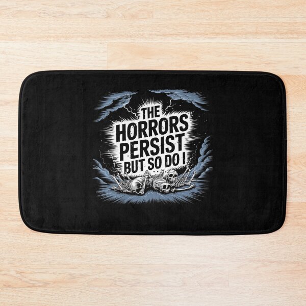 Item preview, The Horrors Persist But So Do I designed and sold by Mateusz Majcherek.