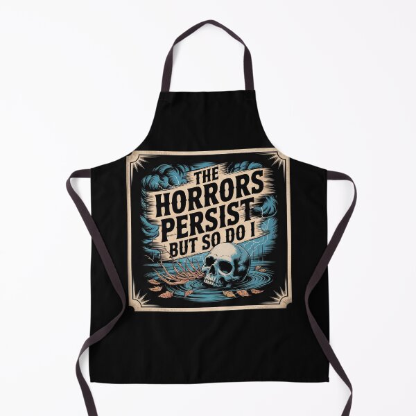 Item preview, The Horrors Persist But So Do I designed and sold by Mateusz Majcherek.