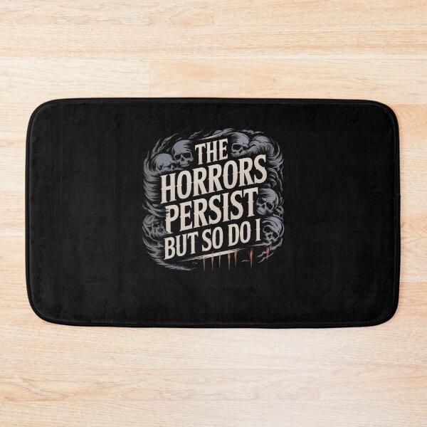 Item preview, The Horrors Persist But So Do I designed and sold by Mateusz Majcherek.