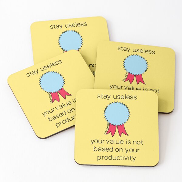 Item preview, Stay useless, your value is not bases on your productivity by Sasa Elebea designed and sold by Sabrina Brugmann.