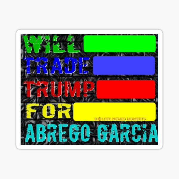 Item preview, Will Trade Trump for Abrego Garcia  designed and sold by GoldenMMoments.
