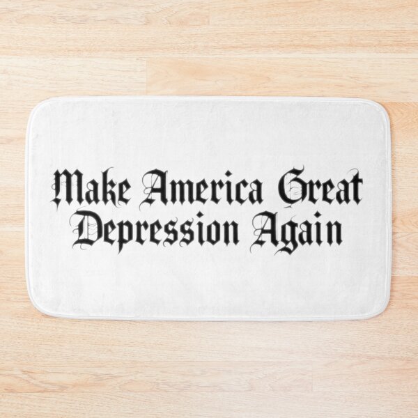 Item preview, Make America Great Depression Again designed and sold by JonnTerr.