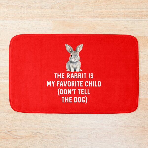 Item preview, Rabbit is My Favorite Child (Don't Tell The Dog) Gift for Bunny Lover Birthday designed and sold by DogLover332.