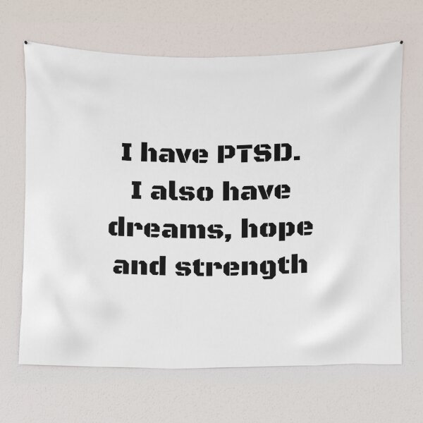 Item preview, I have PTSD. I also have dreams, hope and strength designed and sold by KolinBoy.