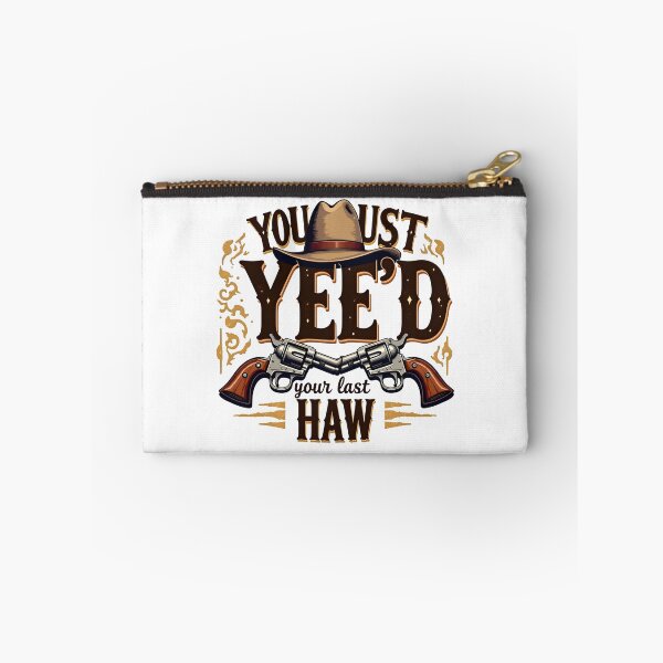 Item preview, Western Humor: You Just Yee'd Your Last Haw Design designed and sold by Snap Sell Studio HQ.