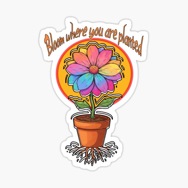 Item preview, Bloom Where You Are Planted – Inspirational Growth & Resilience Design designed and sold by Dantin.