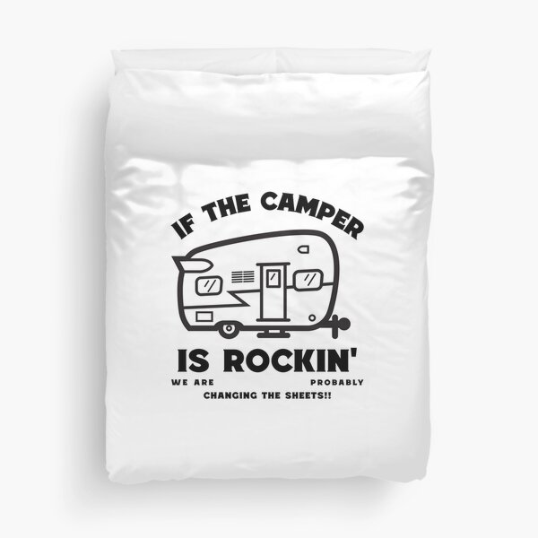 Item preview, If the camper is rockin' we are probably changing the sheets. Camping t-shirt designed and sold by LCCreation25.
